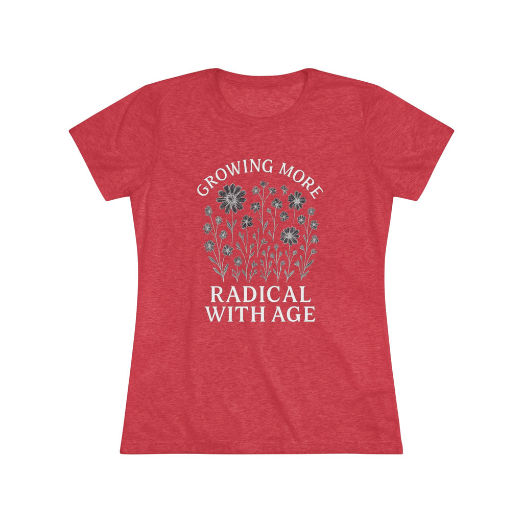 Growing More Radical with Age Women's Tee