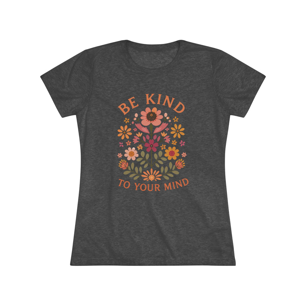 Be Kind To Your Mind Floral Tee — Women's Mental Health Awareness Shirt