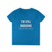 I'm Still Marching Ladies' T-Shirt - Feminist Protester Design