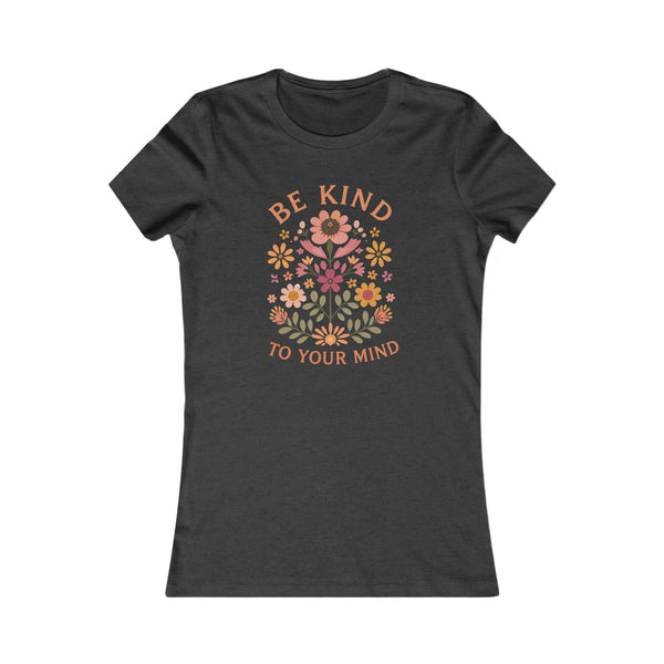 Be Kind to Your Mind Floral Women's Tee