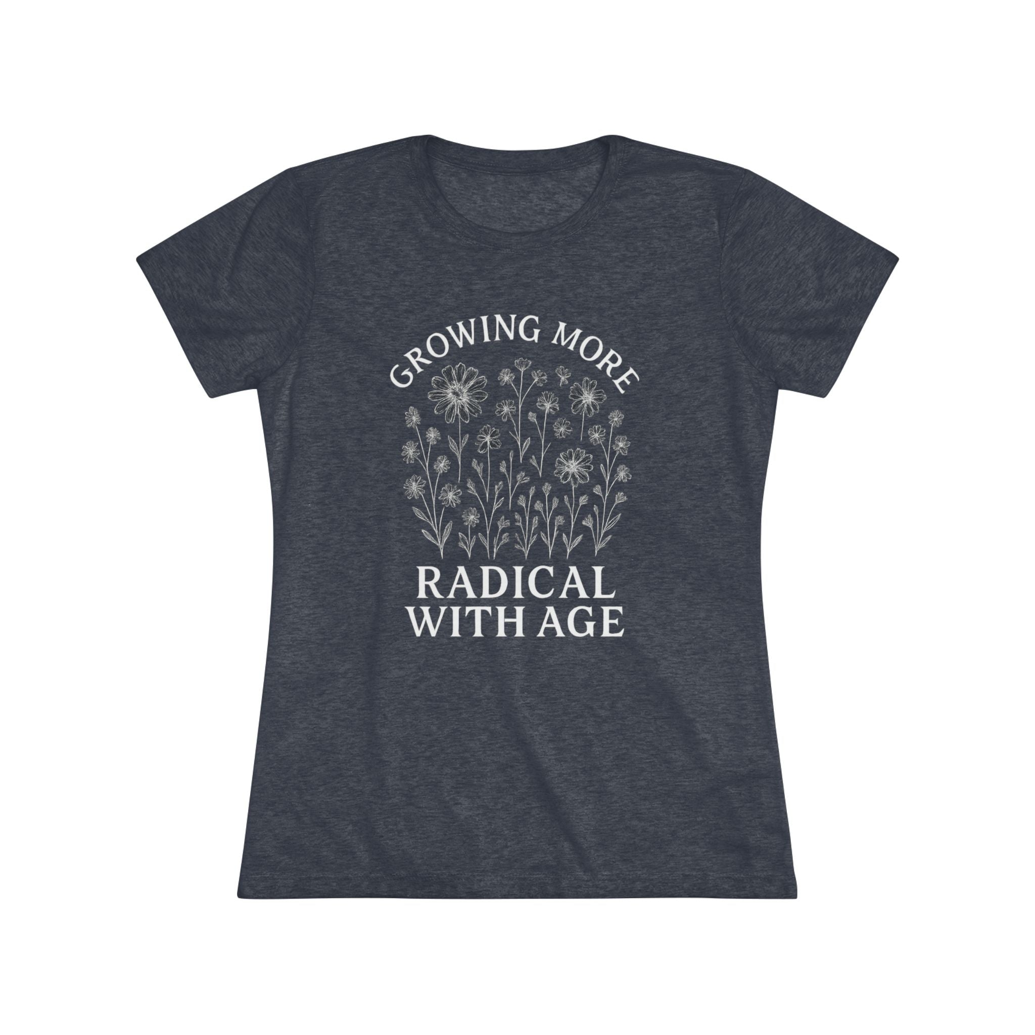 Growing More Radical with Age Women's Tee