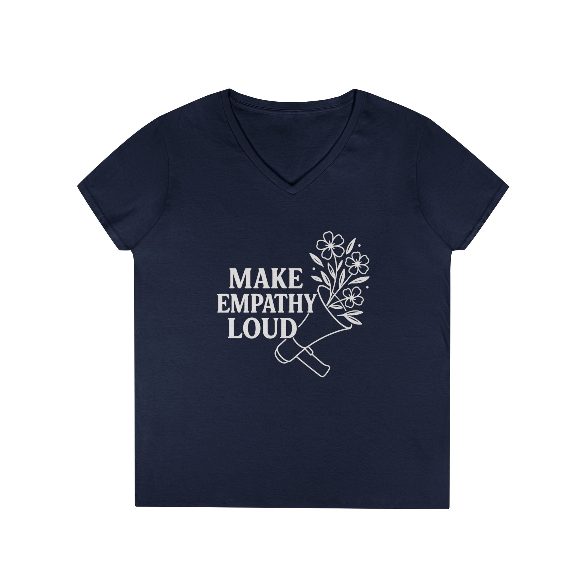 Make Empathy Loud V-Neck T-Shirt