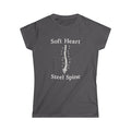 Soft Heart, Steel Spine Women's Tee - Empowering Quote Shirt, Motivational Gift, Casual Wear, Inspirational Top, Everyday Comfort
