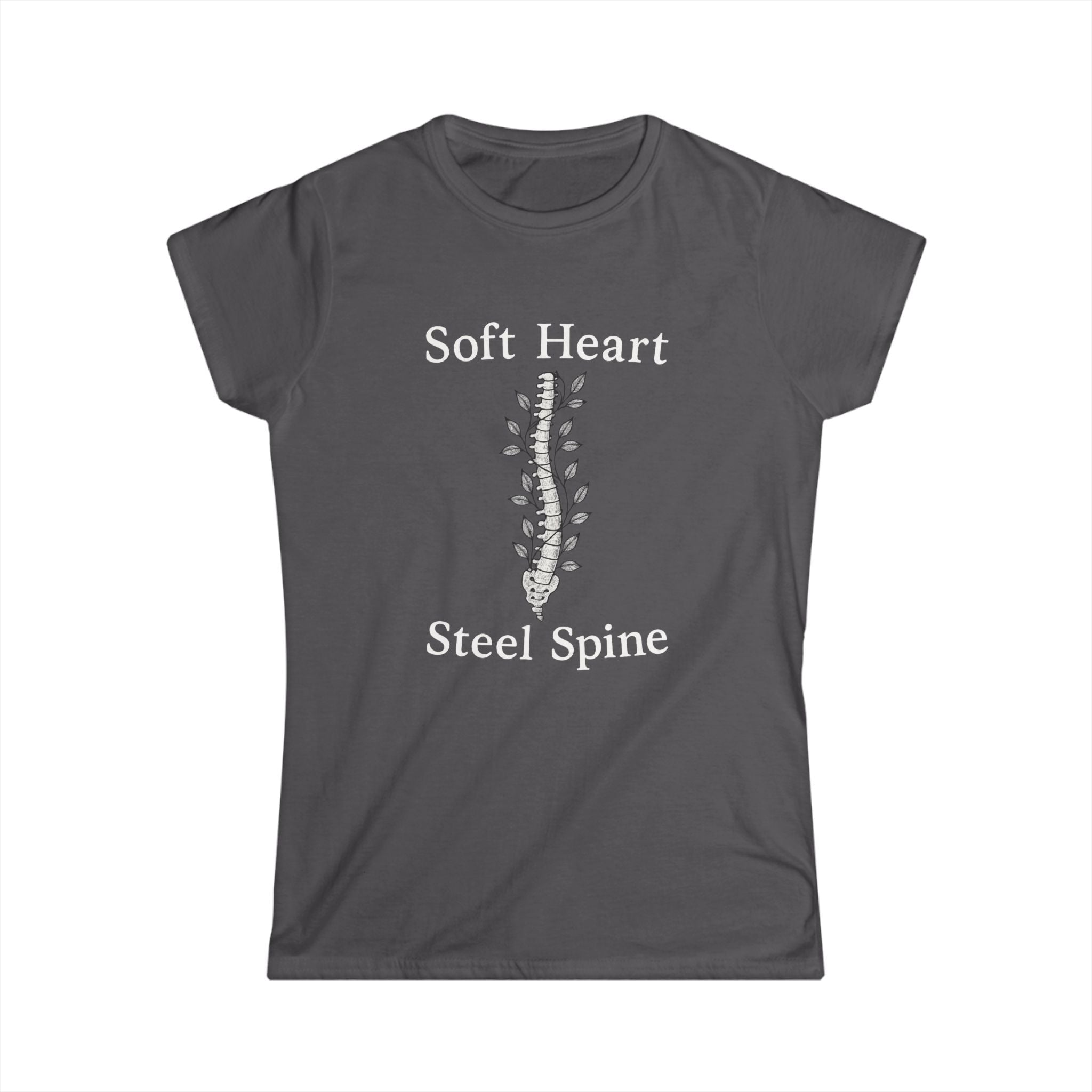 Soft Heart, Steel Spine Women's Tee - Empowering Quote Shirt, Motivational Gift, Casual Wear, Inspirational Top, Everyday Comfort