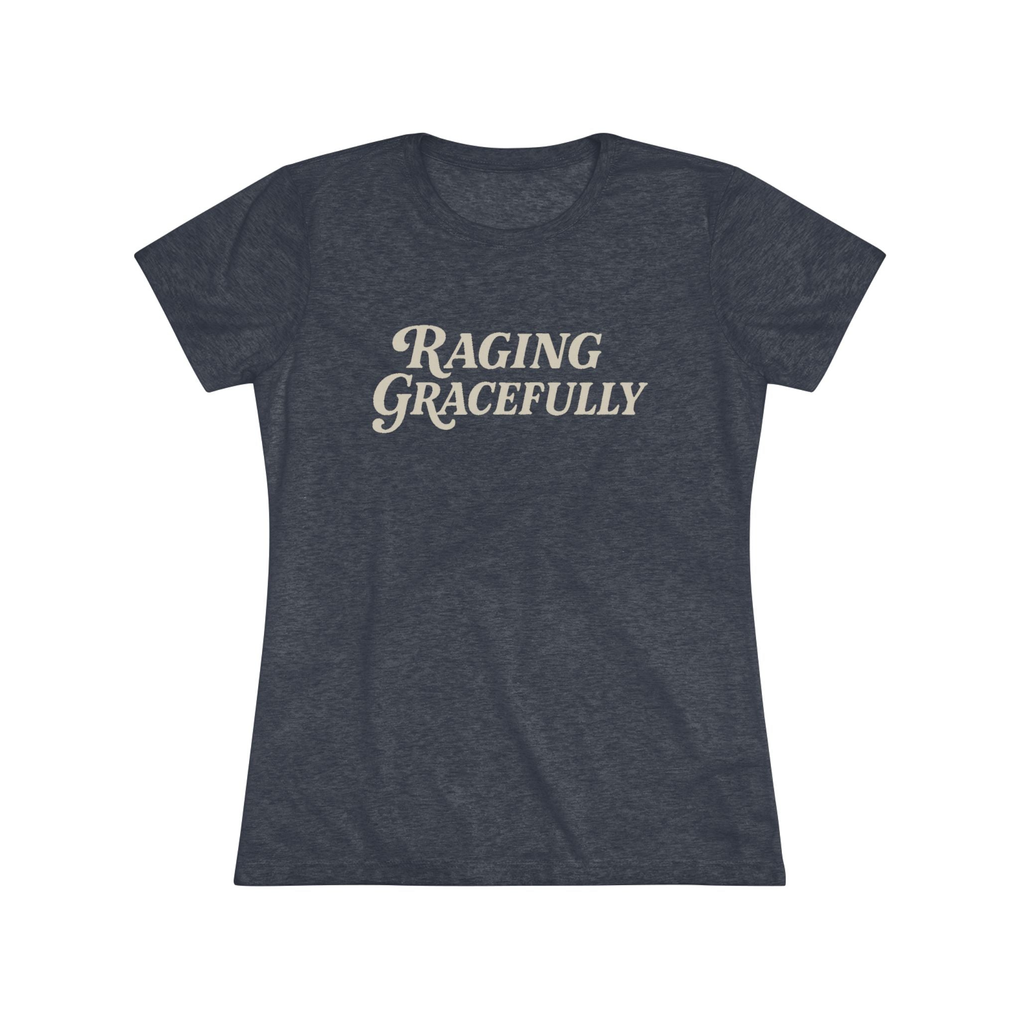 Raging Gracefully Feminist Empowerment Tee
