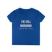 I'm Still Marching Ladies' T-Shirt - Feminist Protester Design