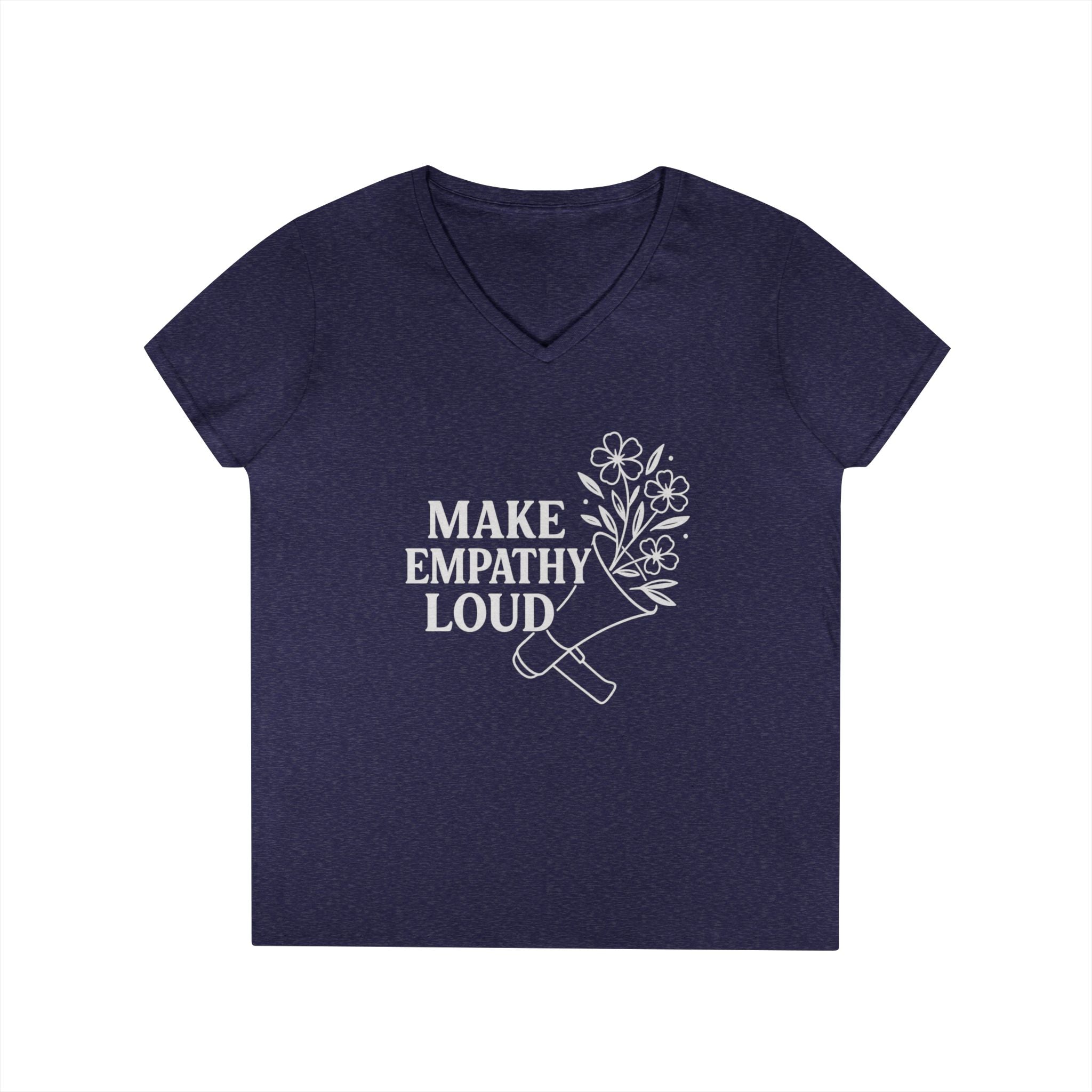 Make Empathy Loud V-Neck T-Shirt