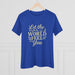 Women's Tee Celebrating Women Being Themselves