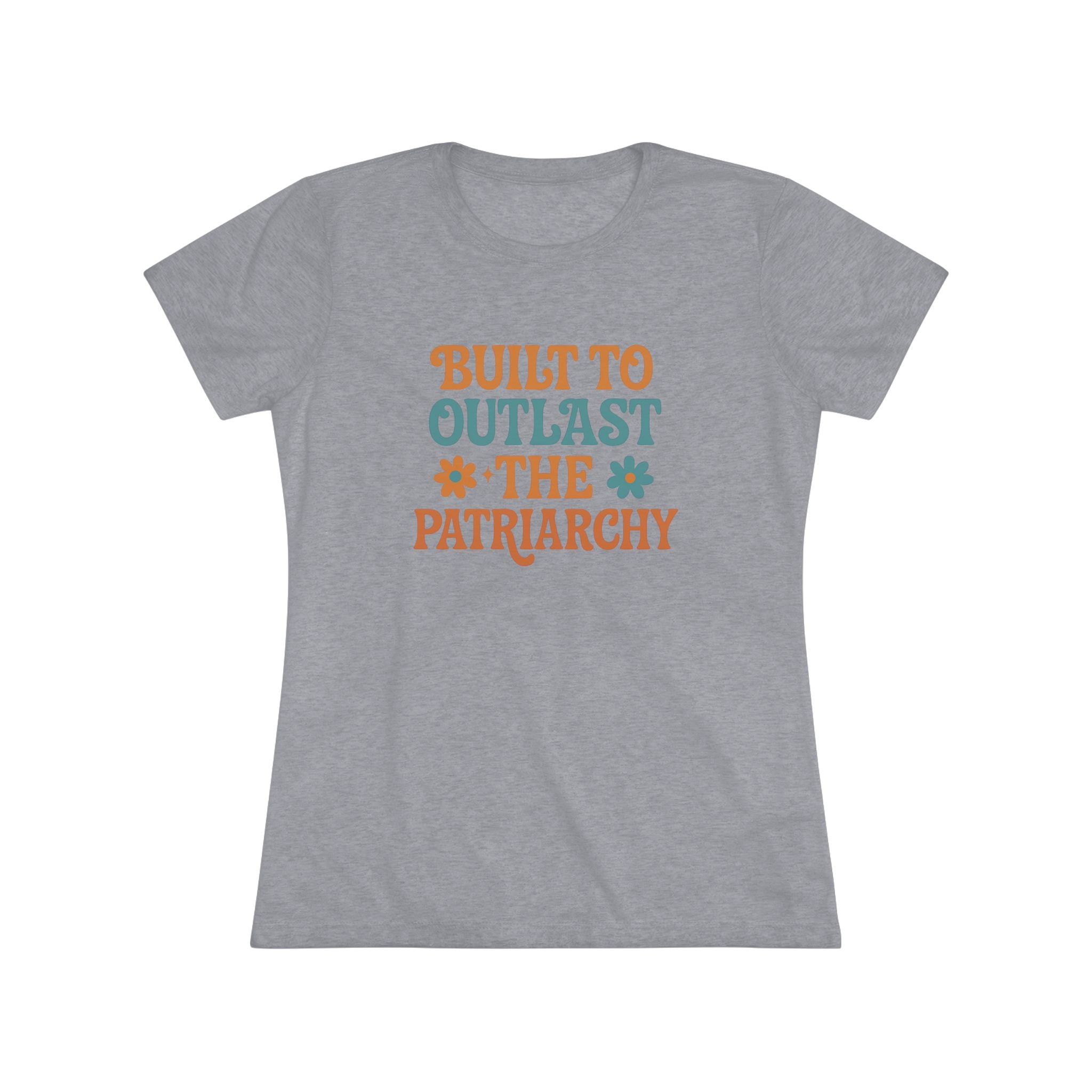 Built to Outlast the Patriarchy Women's Triblend Tee