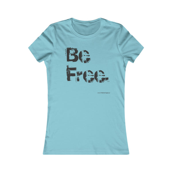 Be Free Inspirational T-Shirt