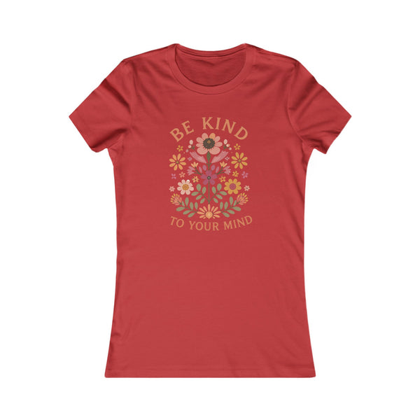 Be Kind To Your Mind Women's Tee — Floral Mental Health Awareness Shirt