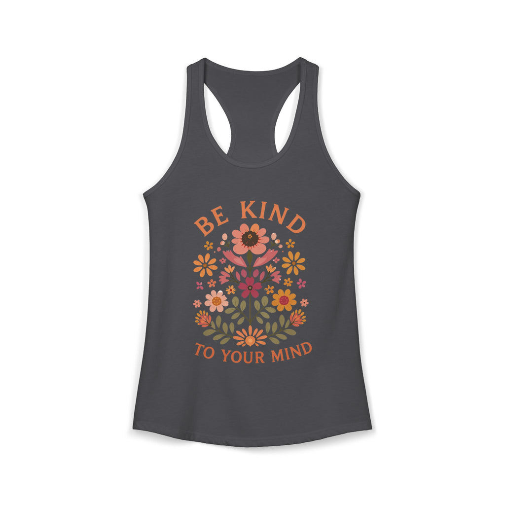 Be Kind to Your Mind Women's Ideal Racerback Tank
