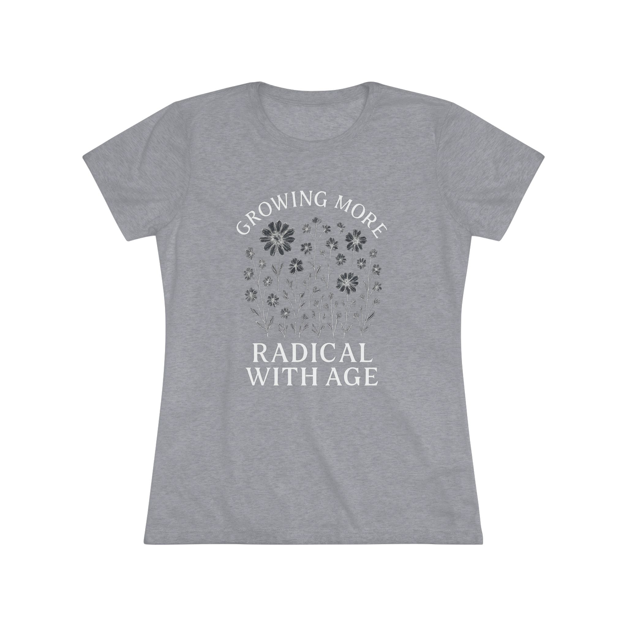 Growing More Radical with Age Women's Tee