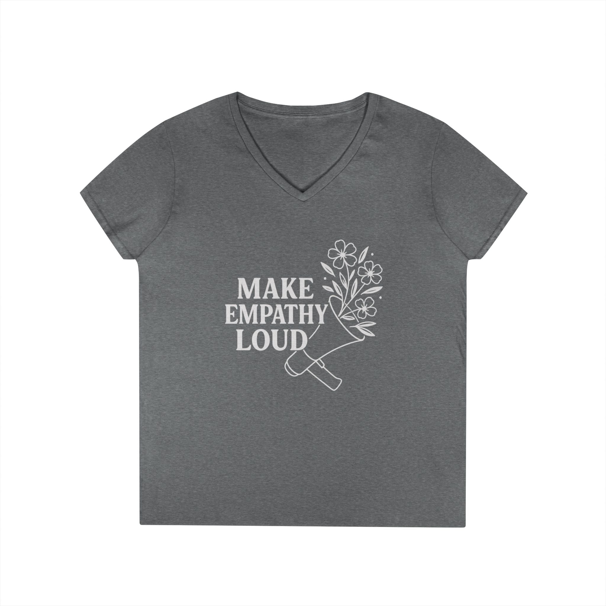 Make Empathy Loud V-Neck T-Shirt