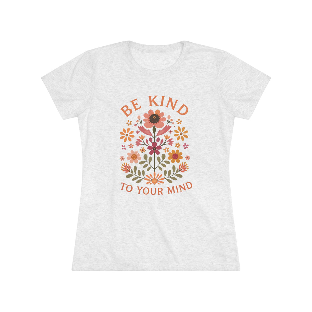 Be Kind To Your Mind Floral Tee — Women's Mental Health Awareness Shirt