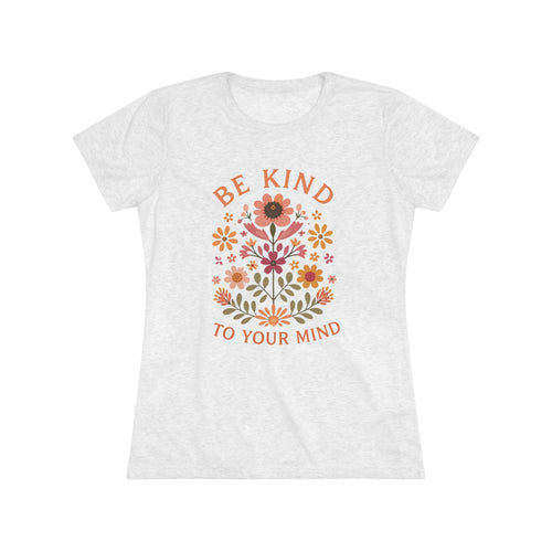 Be Kind To Your Mind Floral Tee — Women's Mental Health Awareness Shirt