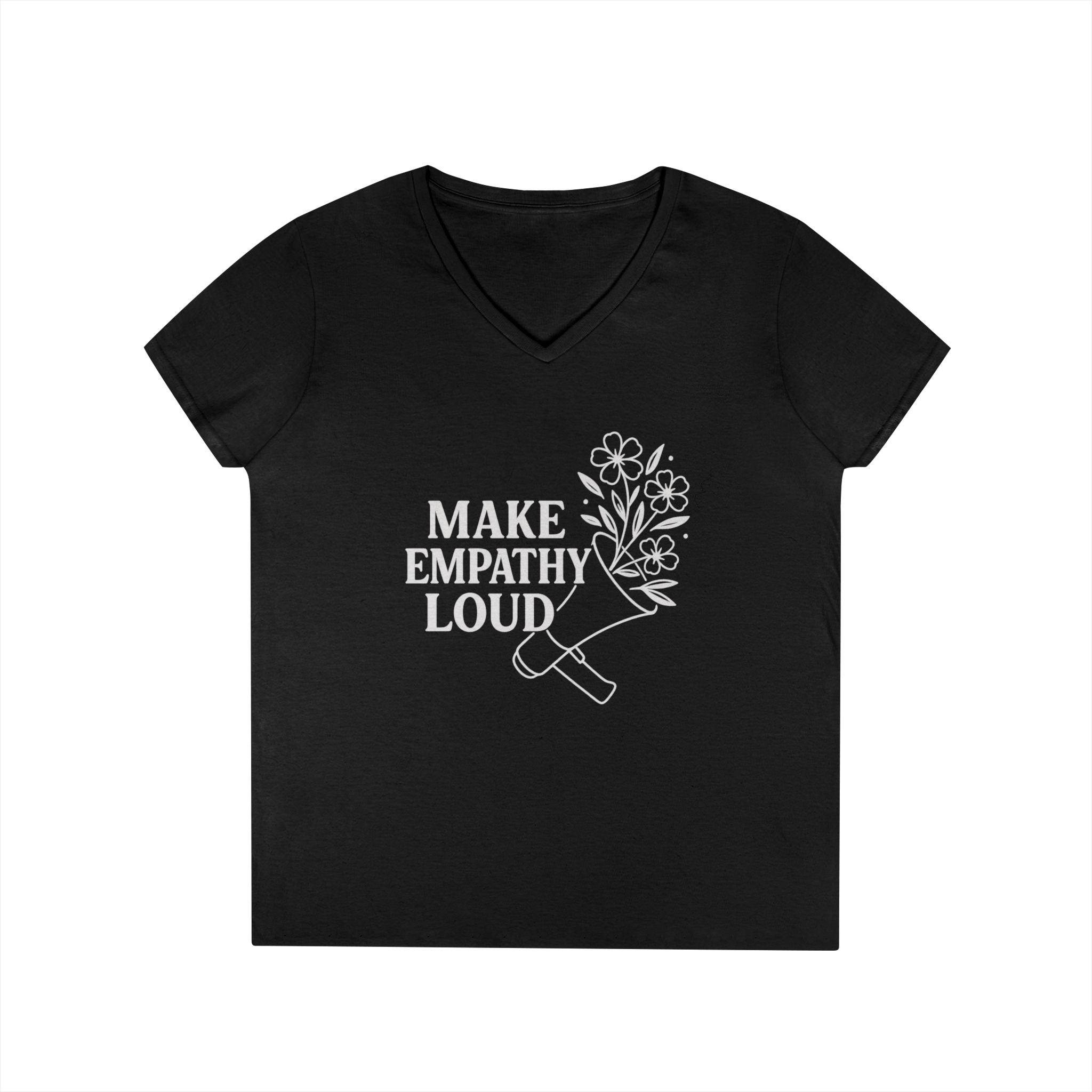 Make Empathy Loud V-Neck T-Shirt