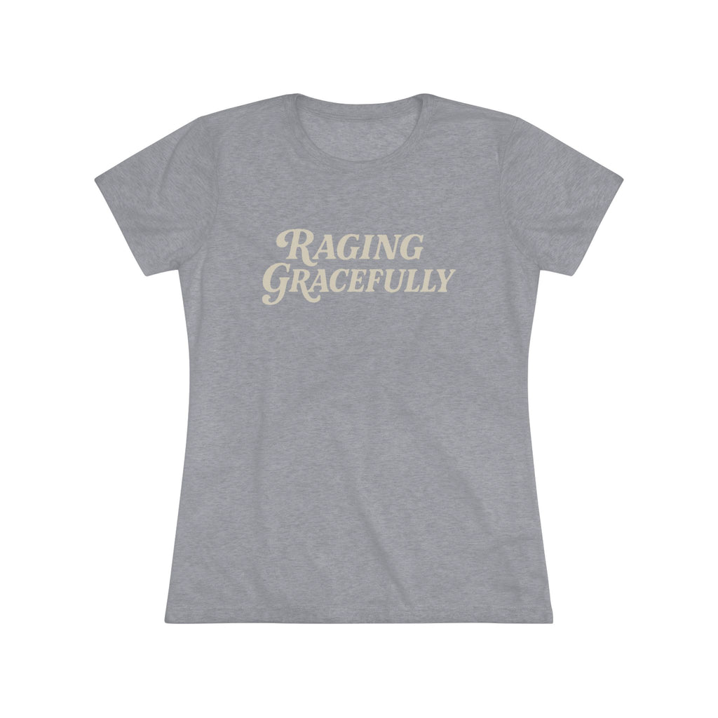 Raging Gracefully Feminist Empowerment Tee