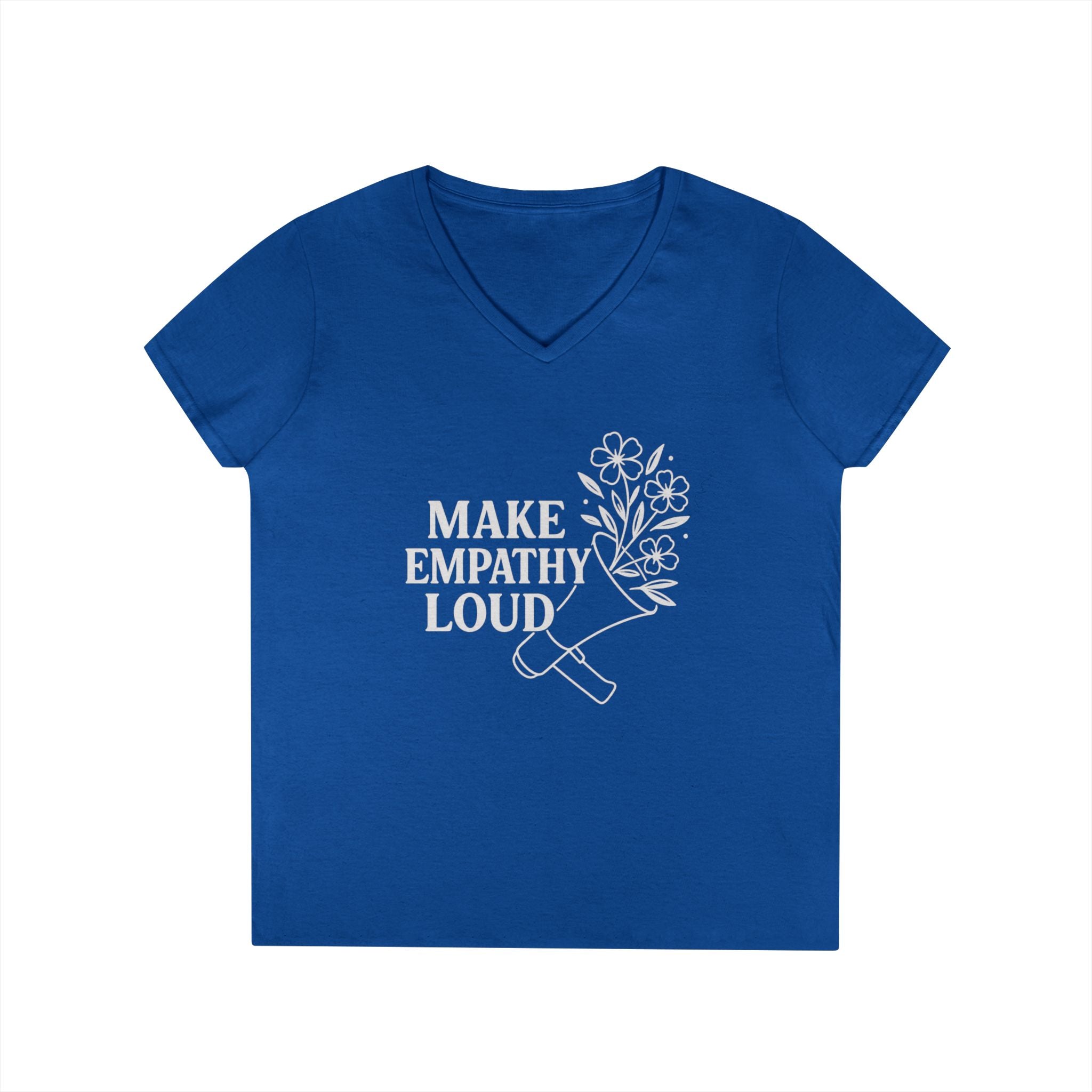 Make Empathy Loud V-Neck T-Shirt