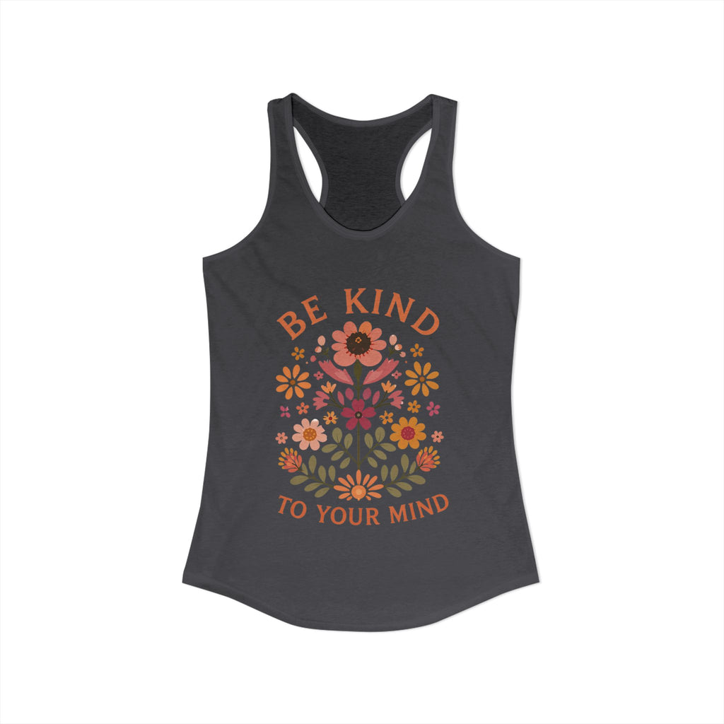 Be Kind to Your Mind Women's Ideal Racerback Tank