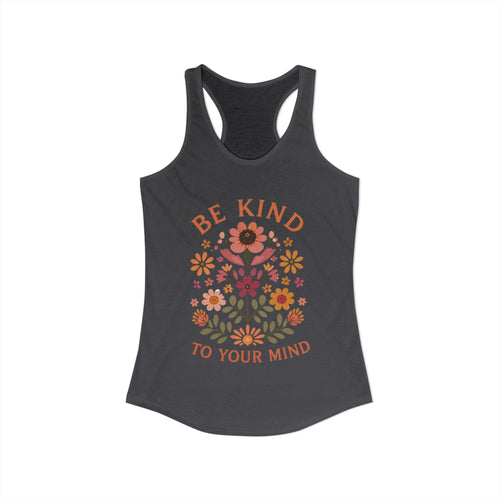 Be Kind to Your Mind Women's Ideal Racerback Tank