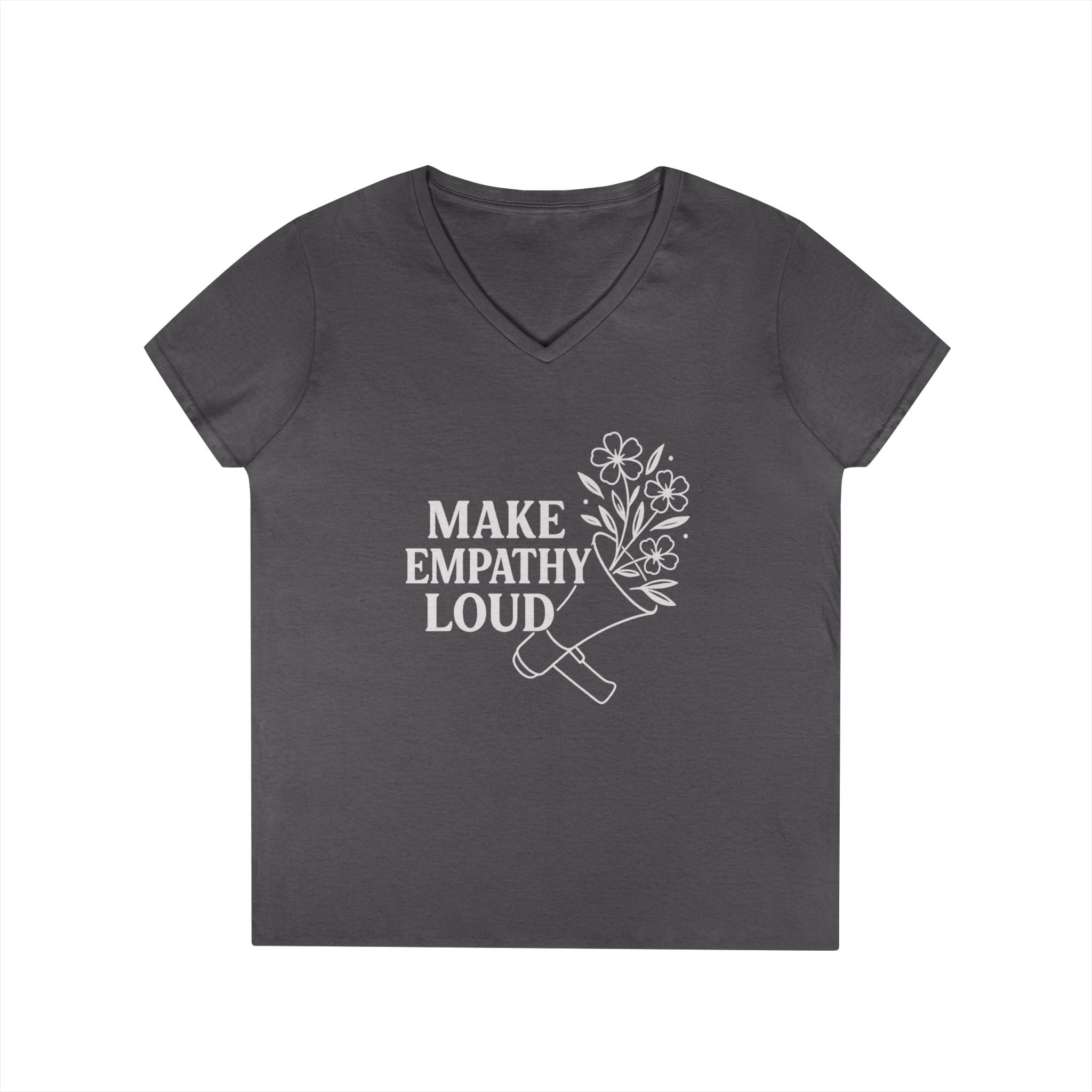 Make Empathy Loud V-Neck T-Shirt