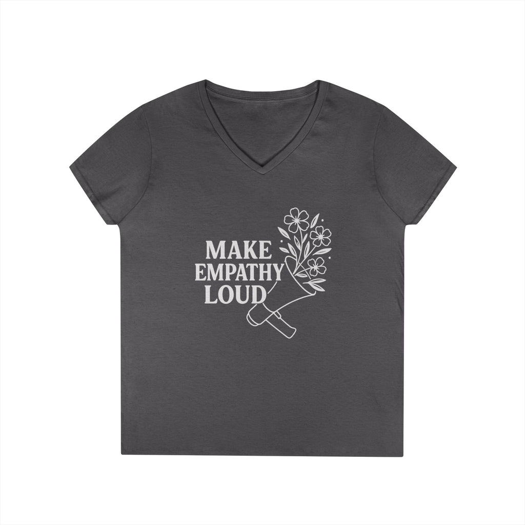Make Empathy Loud V-Neck T-Shirt