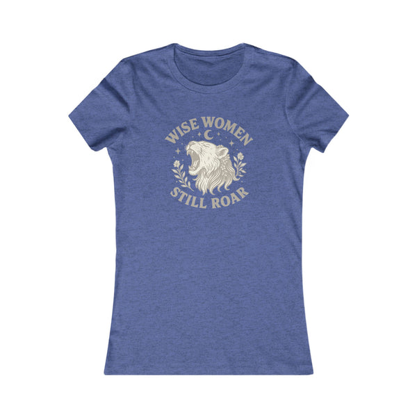 Wise Women Still Roar Tee | Empowering Women's T-Shirt | Feminist Gift | Casual Everyday Wear | Inspirational Apparel