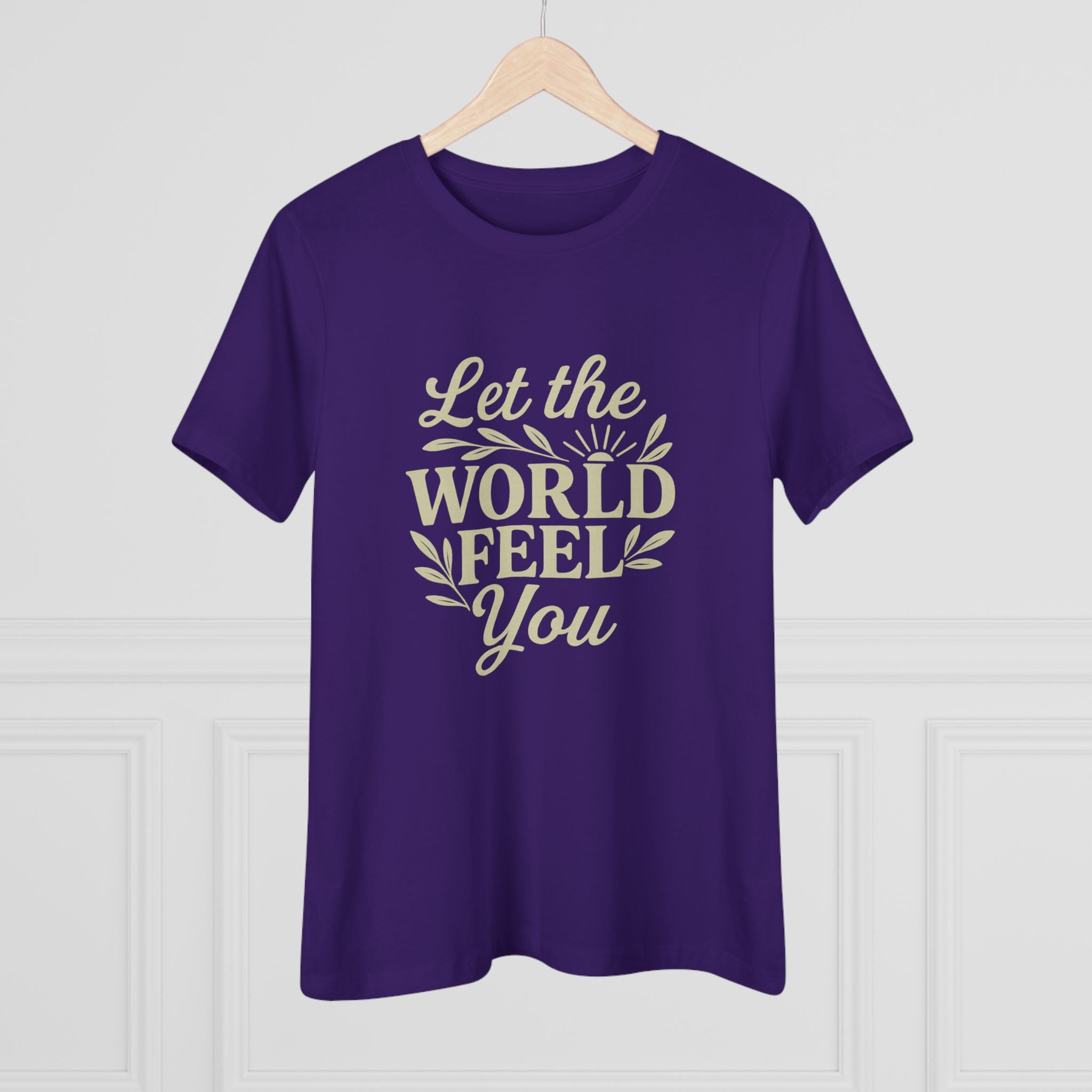 Let The World Feel You Women's Tee