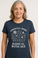 Growing More Radical with Age Women's Tee