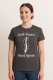 Soft Heart, Steel Spine Women's Tee - Empowering Quote Shirt, Motivational Gift, Casual Wear, Inspirational Top, Everyday Comfort