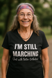 I'm Still Marching Ladies' T-Shirt - Feminist Protester Design