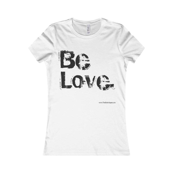 Be Love Inspirational Extremely Soft Women's Vintage Feel Favorite Tee