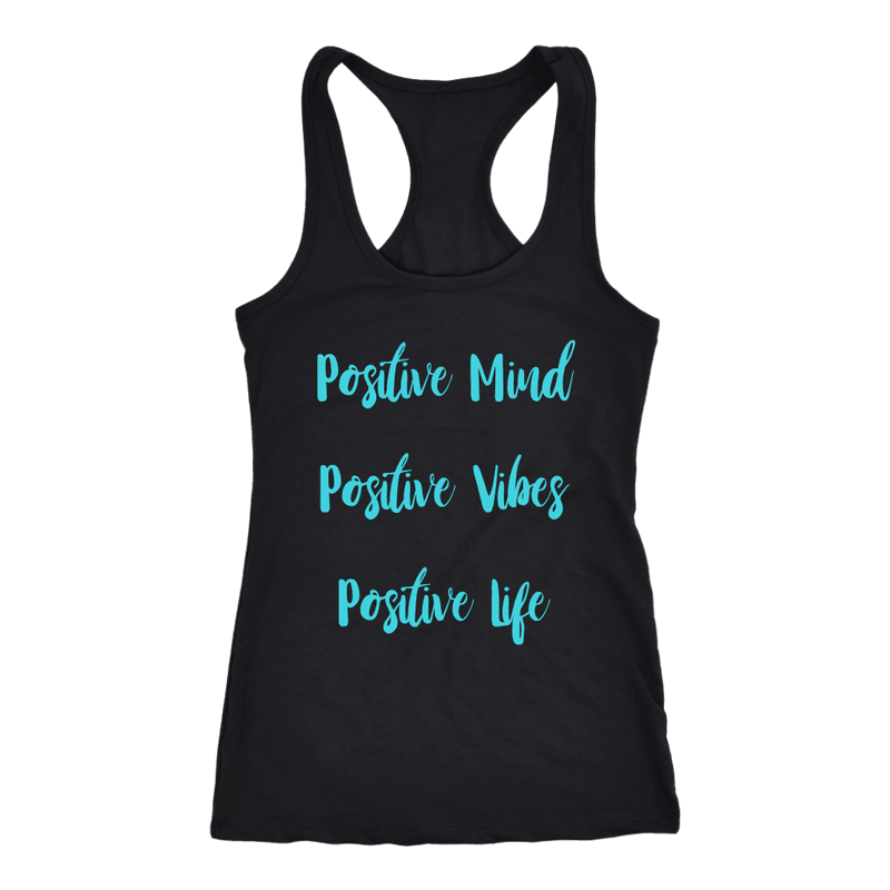 Positive Mind, Positive Vibes, Positive Life T-Shirt and Tank Top