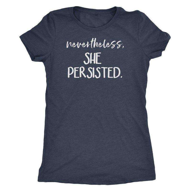 &quot;Nevertheless, She Persisted&quot; T-Shirt