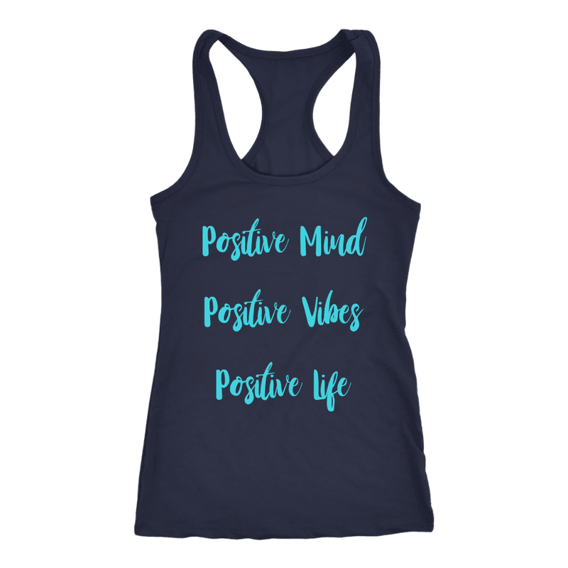 Positive Mind, Positive Vibes, Positive Life T-Shirt and Tank Top